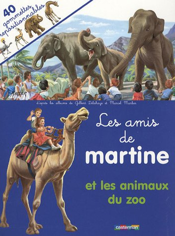 Les amis de Martine et les animaux du zoo : 40 gommettes repositionnables