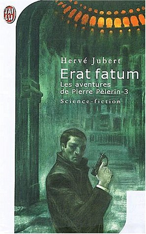 Les aventures de Pierre Pélerin. Vol. 3. Erat fatum