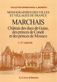 Marchais : château des ducs de Guise, des princes de Condé et des princes de Monaco