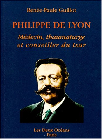 Philippe de Lyon : médecin, thaumaturge et conseiller du tsar