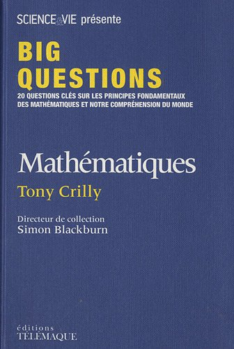 Mathématiques : 20 questions clés sur les principes fondamentaux des mathématiques et notre compréhe