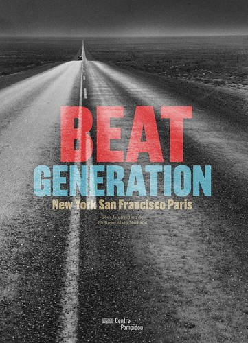 Beat generation : New York, San Francisco, Paris