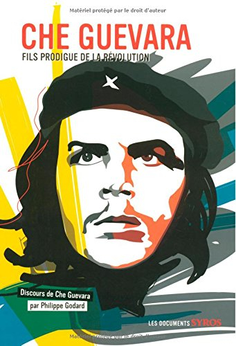 Che Guevara : fils prodigue de la révolution