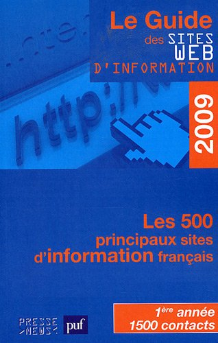 Le guide des sites Web d'information 2009 : les 500 principaux sites d'information français