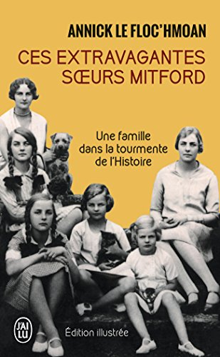 Ces extravagantes soeurs Mitford : une famille dans la tourmente de l'histoire