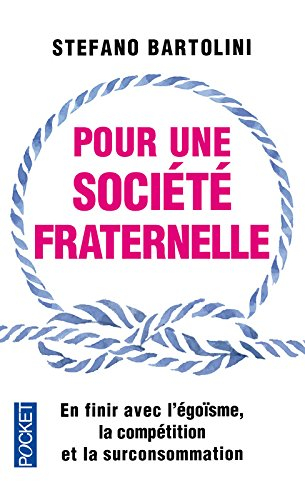 Pour une société fraternelle : en finir avec l'égoïsme, la compétition et la surconsommation