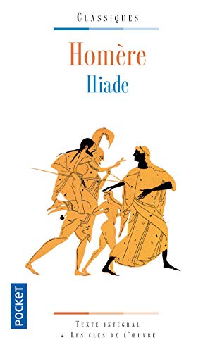 Iliade : texte intégral + les clés de l'oeuvre