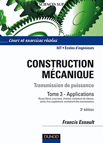 Construction mécanique : transmission de puissance. Vol. 3. Applications : courroies asynchrones, ch