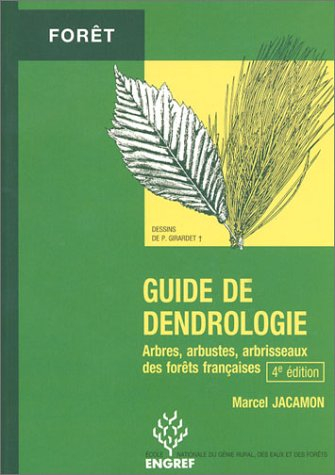 Guide de dendrologie : arbres, arbustes, arbrisseaux des forêts françaises