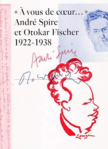 A vous de coeur : André Spire et Otokar Fischer, 1922-1938