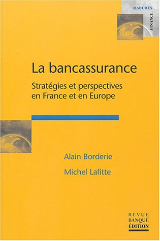 La bancassurance : stratégies et perspectives en France et en Europe