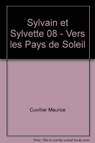 Sylvain et Sylvette. Vol. 8. Vers le pays de soleil