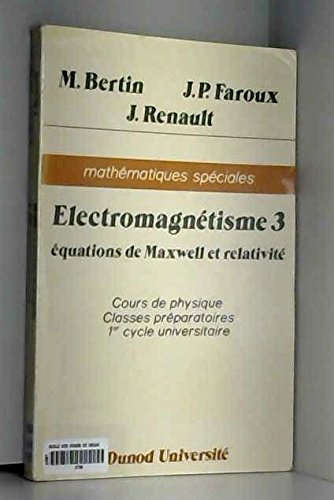 cours de physique electromagnétisme 3 : équations de maxwell et relativité