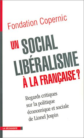 Un social-libéralisme à la française ? : regards critiques sur la politique économique et sociale de