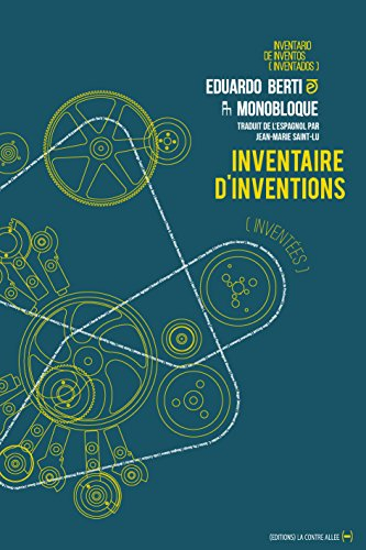 Inventaire d'inventions (inventées) : bref catalogue d'inventions imaginaires. Inventario de invento