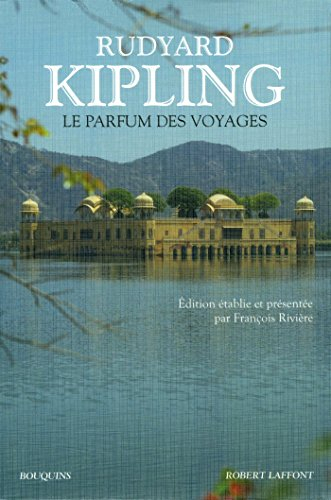 Le parfum des voyages : chroniques et reportages (1887-1913)