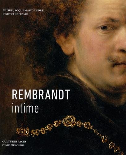Rembrandt intime : exposition, Paris, Musée Jacquemart-André, du 16 septembre 2016 au 23 janvier 201