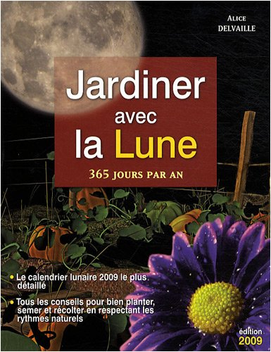 Jardiner avec la Lune : 365 jours par an