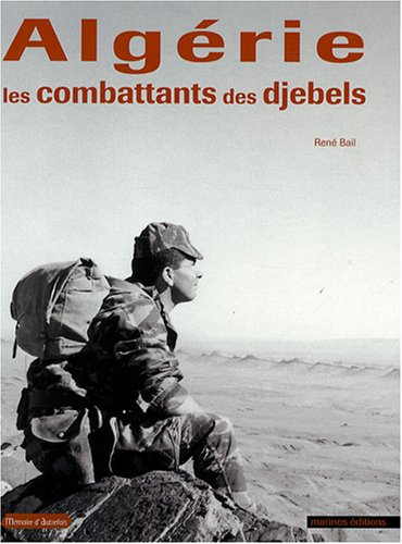 Algérie, les combattants des djebels