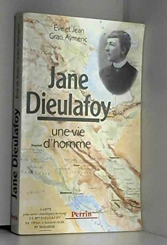 Jane Dieulafoy : une vie d'homme
