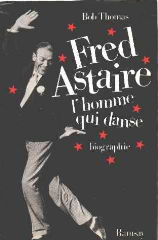 Fred Astaire : l'homme qui danse