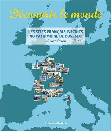 Découvrir le monde : les sites français inscrits au patrimoine de l'Unesco