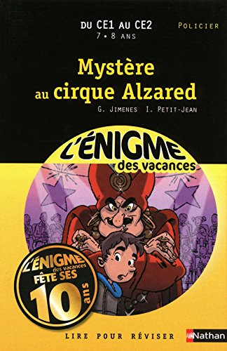 Mystère au cirque Alzared : lire pour réviser : du CE1 au CE2, 7-8 ans, policier