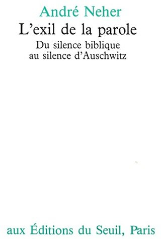 L'Exil de la parole : Du silence biblique au silence d'Auschwitz