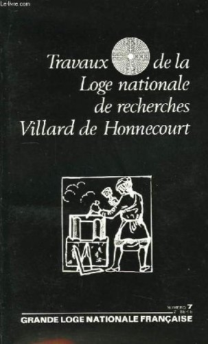 Les Travaux de Villard de Honnecourt : 06 : Les Premiers textes maçonniques