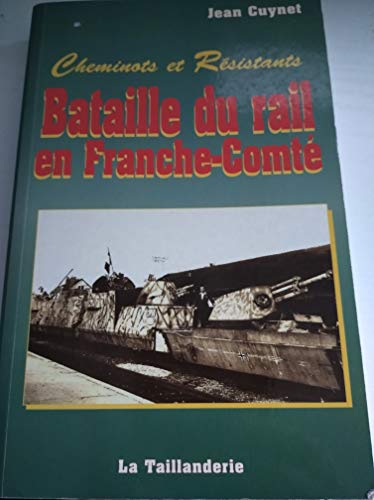Cheminots et résistants : bataille du rail en Franche-Comté