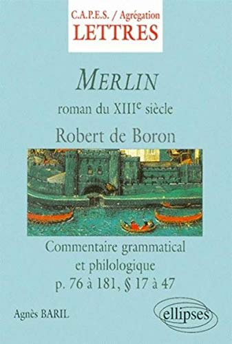 Robert de Boron, Merlin, roman du XIIIe siècle (d'après l'édition d'Alexandre Micha) : commentaire g