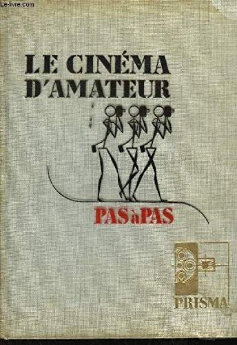 le cinéma d'amateur pas à pas in-8, cart. 355 pp.