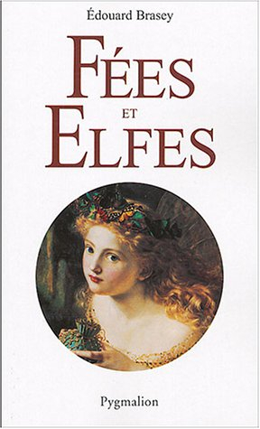 L'univers féerique. Vol. 1. Fées et elfes