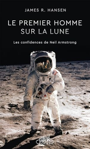 Le premier homme sur la Lune : les confidences de Neil Armstrong