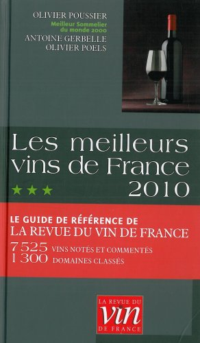 Les meilleurs vins de France 2010 : le guide de référence de la Revue du vin de France : 7.525 vins 