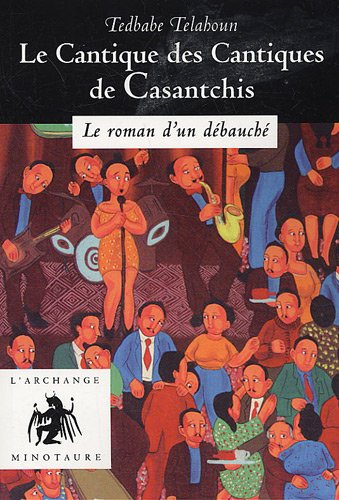 Le cantique des cantiques de Casantchis : le roman d'un débauché