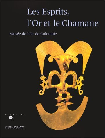 Les esprits, l'or et le chamane : musées de l'or de Colombie : catalogue d'exposition, Galeries nati