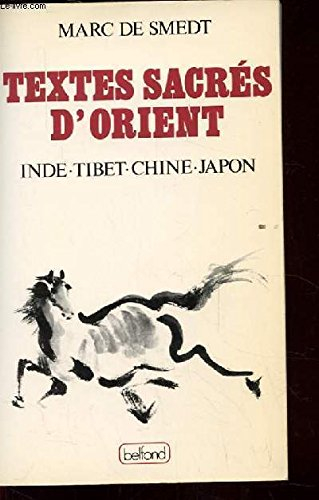 Les Textes sacrés d'Orient : Inde, Tibet, Chine, Japon