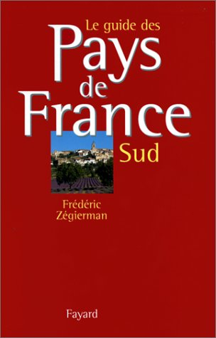 Guide des pays de France. Vol. 2. Sud