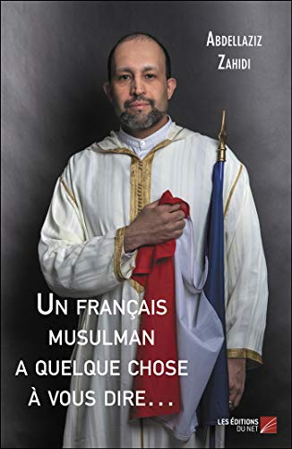 Un Français Musulman a Quelque Chose a Vous Dire