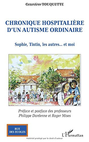 Chronique hospitalière d'un autisme ordinaire : Sophie, Tintin, les autres.... et moi