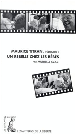 Maurice Titran, pédiatre : un rebelle chez les bébés