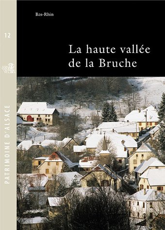 La haute vallée de la Bruche : Bas-Rhin