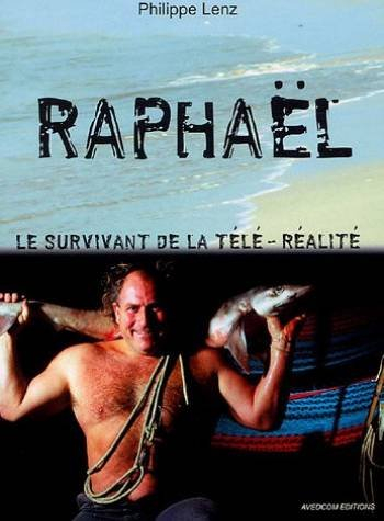 Raphaël, le survivant de la télé-réalité