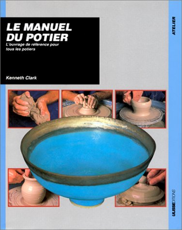 Le manuel du potier : l'ouvrage de référence pour les potiers