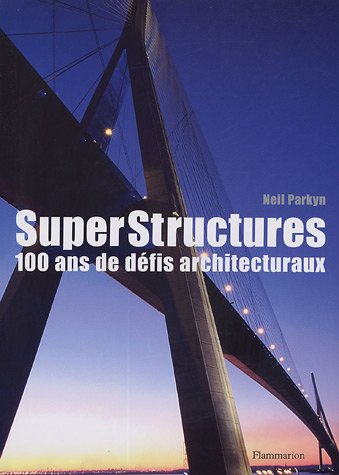 Superstructures : 100 ans de défis architecturaux
