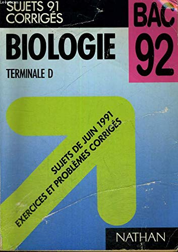 Biologie terminale d, bac 92 / sujets de juin 1991, exercices et problemes corriges