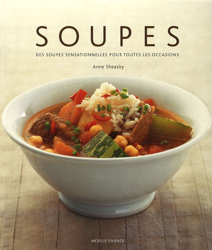 Soupes : soupes sensationnelles pour toutes les occasions
