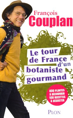 Le tour de France d'un botaniste gourmand