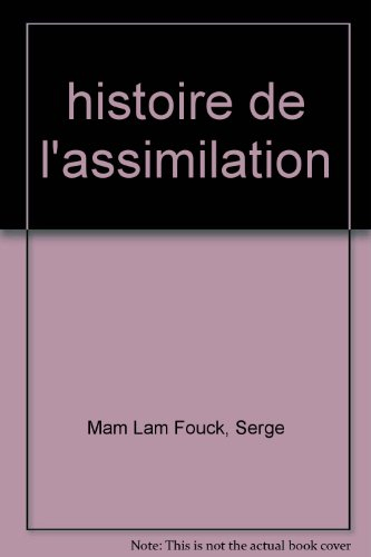 Histoire de l'assimilation : des vieilles colonies françaises aux départements d'outre-mer : la cult